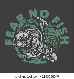 vintage slogan typography fear no fish for t shirt design