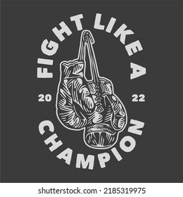 vintage slogan typography fight like a champion for t shirt design