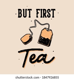 vintage slogan typography but first tea for t shirt design