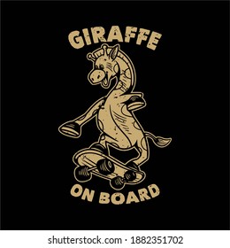 vintage slogan typography giraffe on board giraffe skateboarding for t shirt design