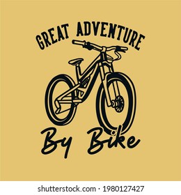 vintage slogan typography great adventure by bike for t shirt design