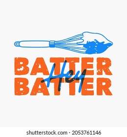 vintage slogan typography hey better better for t shirt design