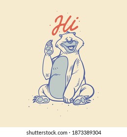 vintage slogan typography hi bear waving for t shirt design