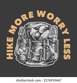 vintage slogan typography hike more worry less for t shirt design