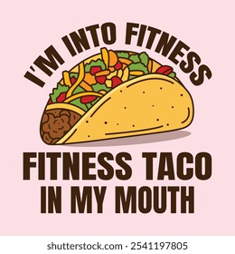 tipografia slogan vintage Eu estou em fitness, taco fitness na minha boca para design de camiseta, cartaz etcIlustração vetorial Taco