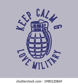 vintage slogan typography keep calm and love military for tshirt design