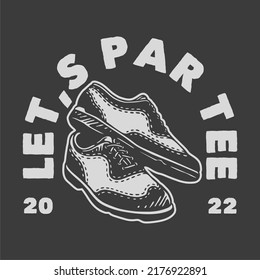vintage slogan typography let,s par tee for t shirt design