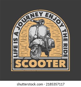 vintage slogan typography life is a journey enjoy the ride scooter for t shirt design