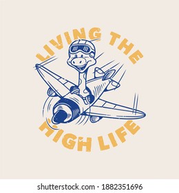 vintage slogan typography living high life giraffe on a plane for t shirt design