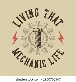 vintage slogan typography living that mechanic life for t shirt design