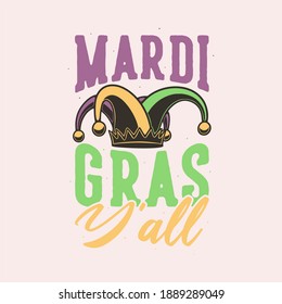 vintage slogan typography mardi gras y'all for t shirt design