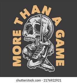 vintage slogan typography more than a game for t shirt design