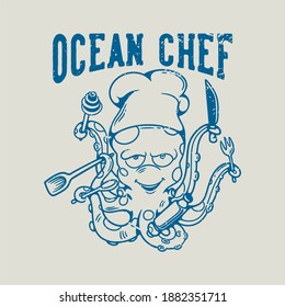 vintage slogan typography ocean chef octopus chef for t shirt design