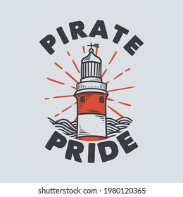 vintage slogan typography pirate pride for t shirt design