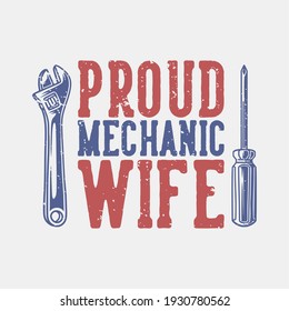 vintage slogan typography proud mechanic for t shirt design