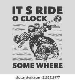 vintage slogan typography it’s ride o’clock some where for t shirt design