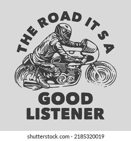 Vintage Slogan Typography The Road It’s A Good Listener For T Shirt Design