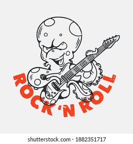 vintage slogan typography rock 'n roll octopus playing guitar for t shirt design
