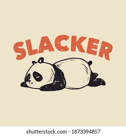 vintage slogan typography slacker sleeping panda for t shirt design