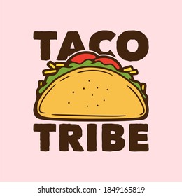 vintage slogan typography taco tribe for t shirt design