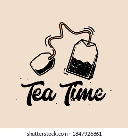 vintage slogan typography tea time for t shirt design