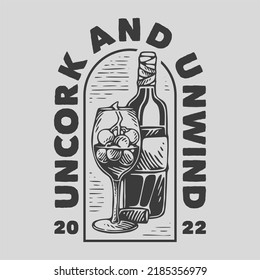 vintage slogan typography uncork and unwind for t shirt design