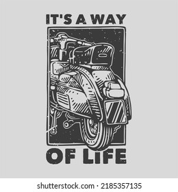 vintage slogan typography it's a way of life for t shirt design