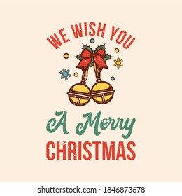 vintage slogan typography we wish you a merry christmas for t shirt design