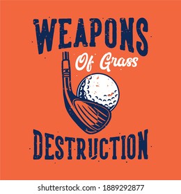 tipografía de slogan vintage armas de destrucción de pasto para diseño de camisetas