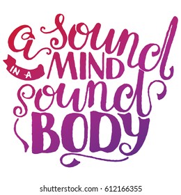 Vintage Sport Motivational. Print, poster, gym, fitness, t-shirt, greeting card. A Sound mind in a Sound body. Vector