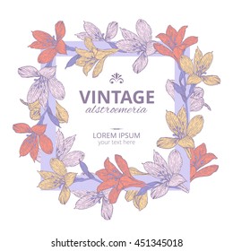 Vintage square frame with flowers around. Alstroemeria. Floral wreath 