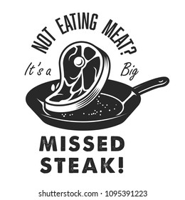 Vintage steak house logo with inscriptions and roasted meat on frying pan isolated vector illustration