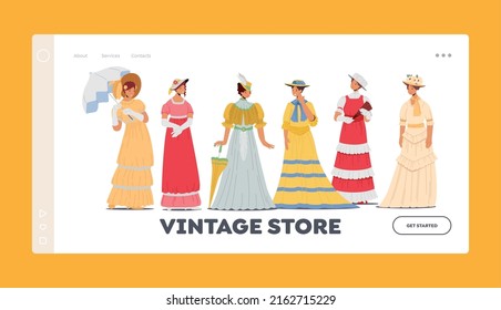 Vintage Store Landing Page Template. Beautiful 19th Century European Ladies Wear Elegant Gowns, Victorian English or French Women. Female Character Antique Fashion. Cartoon People Vector Illustration