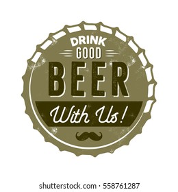 Vintage style beer badge. Ink stamp design. Drink good beer with us sign. Letterpress effect for t shirt printing. Vector isolated.