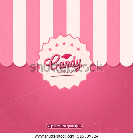 Vintage style "Candy shop". Vector illustration.