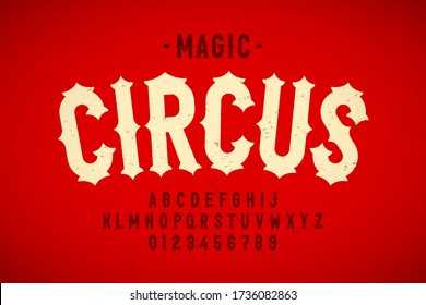 Vintage style Circus font, alphabet letters and numbers vector illustration