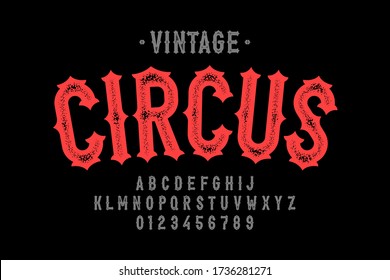 Vintage style Circus font, alphabet letters and numbers vector illustration