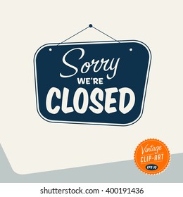 Vintage style Clip Art - Sorry We're Closed - Vector EPS10.