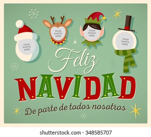 Vintage Style Family Spirit Christmas card in Spanish. "Feliz Navidad de parte de todos nosotros" means "Merry Christmas From All of us". Place your photos on christmas characters. Editable EPS10.