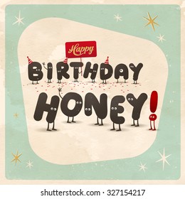 Vintage style funny Birthday Card - Happy Birthday Honey! - Editable, grunge effects can be easily removed for a brand new, clean sign.