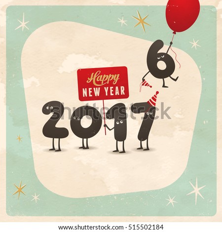 Vintage style funny greeting card - Happy New Year 2017 - Editable, grunge effects can be easily removed for a brand new, clean sign.