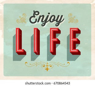 Vintage style Inspirational postcard - Enjoy Life - Vector EPS10. Grunge effects can be easily removed for a brand new, clean sign.