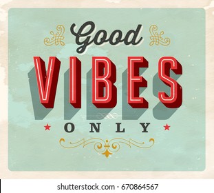 Vintage style Inspirational postcard - Good Vibes Only - Vector EPS10. Grunge effects can be easily removed for a brand new, clean sign.