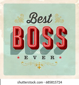 Vintage Style Postcard - Best Boss Ever - Vector EPS 10. Grunge effects can be easily removed for a clean, brand new sign. For your print and web messages : greeting cards, banners, t-shirts, mugs.