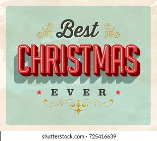 Vintage Style Postcard - Best Christmas Ever - Vector EPS 10. Grunge effects can be easily removed for a clean, brand new sign. For your print and web messages, greeting cards, banners, tshirts, mugs.