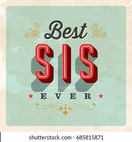 Vintage Style Postcard - Best Sis Ever - Vector EPS 10. Grunge effects can be easily removed for a clean, brand new sign. For your print and web messages : greeting cards, banners, t-shirts, mugs.