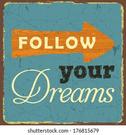 Vintage style poster, Follow Your Dreams