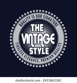 The vintage style quality is our signature