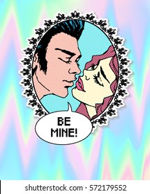 Vintage style sticker on vapor-wave background. Pop Art Comic color Illustration with kiss. Bubbles with lettering BE MINE!. Kissing couple. St. Valentine's Day Concept with kiss. 40s, 50s, 60s. 