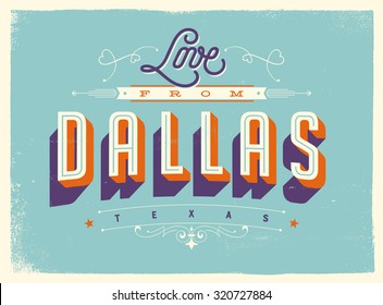 Vintage style Touristic Greeting Card with texture effects - Love from Dallas, Texas - Vector EPS10.